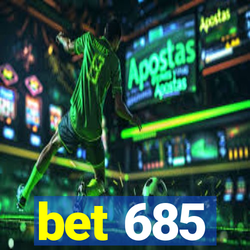 bet 685